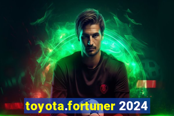 toyota.fortuner 2024